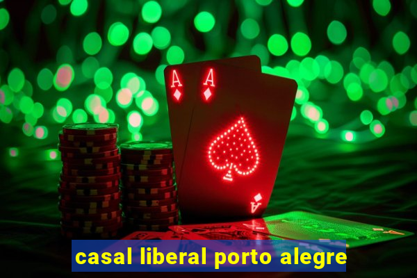 casal liberal porto alegre